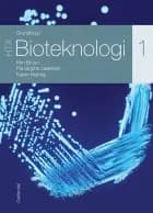 Grundbog i bioteknologi 1 - HTX af Kim Bruun","Pia Birgitte Geertsen","Karen Helmig
