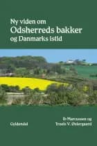 Ny viden om Odsherreds bakker og Danmarks istid