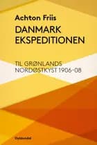 Danmark Ekspeditionen af Achton Friis