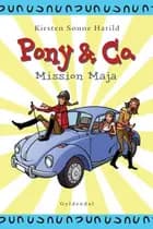 Pony & Co. 2 - Mission Maja af Kirsten Sonne Harild
