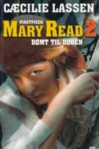 Piratpigen Mary Read dømt til døden af Cæcilie Lassen