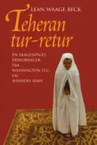 Teheran tur-retur af Lean Waage Beck