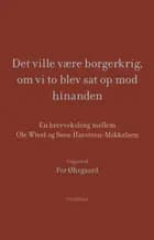 Det ville være borgerkrig, om vi to blev sat op mod hinanden
