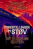 Forestillinger om Støv 2 - Det Hemmelige Samfund af Philip Pullman