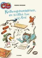 Mis & Mus - Kødbensgravemaskinen, en strikket hue - og And af Rasmus Bregnhøi