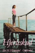 Hjerteskud af Ilse M. Haugaard