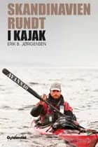 Skandinavien rundt i kajak af Erik B. Jørgensen
