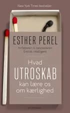 Hvad utroskab kan lære os om kærlighed af Esther Perel