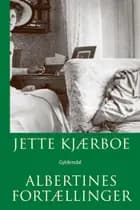 Albertines fortællinger af Jette Kjærboe