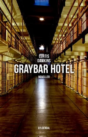 Graybar Hotel af Curtis Dawkins