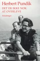 Det er ikke nok at overleve af Herbert Pundik