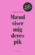 Mænd viser mig deres pik af Caroline Hainer