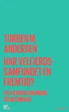 Har velfærdssamfundet en fremtid? af Torben M. Andersen