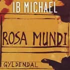 Rosa Mundi af Ib Michael