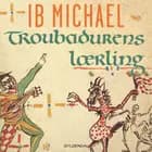Troubadurens lærling af Ib Michael