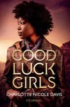 Good Luck Girls 1 af Charlotte Davis
