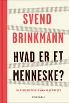 Hvad er et menneske? af Svend Brinkmann