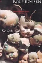 De døde skal smile af Rolf Boysen