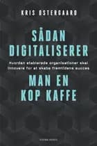 Sådan digitaliserer man en kop kaffe af Kris Østergaard