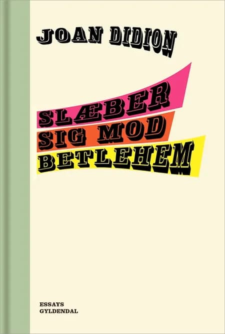 Slæber sig mod Betlehem af Joan Didion