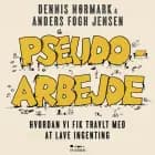 Pseudoarbejde af Dennis Nørmark og Anders Fogh Jensen