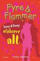 Fyre & Flammer 13 - Lucy og Tony afslører ALT