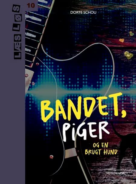 Bandet, piger og en brugt hund af Dorte Schou