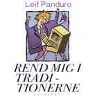 Rend mig i traditionerne af Leif Panduro