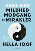 Dage med mildhed, modgang og mirakler af Hella Joof