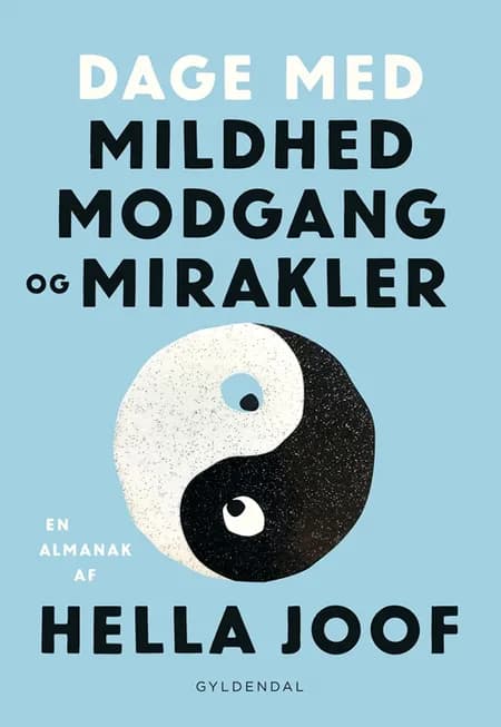 Dage med mildhed, modgang og mirakler af Hella Joof