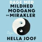 Dage med mildhed, modgang og mirakler af Hella Joof