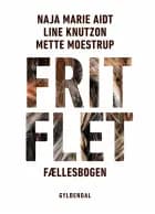 Frit flet af Naja Marie Aidt, Mette Moestrup og Line Knutzon