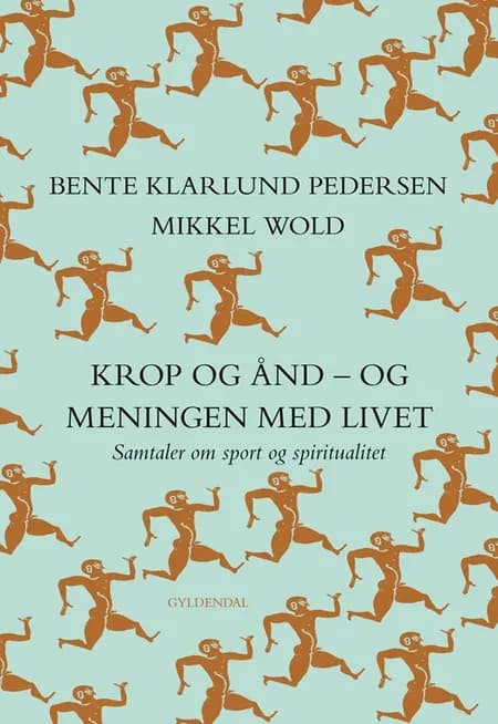 Krop og ånd - og meningen med livet af Mikkel Wold