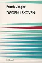 Døden i Skoven af Frank Jæger
