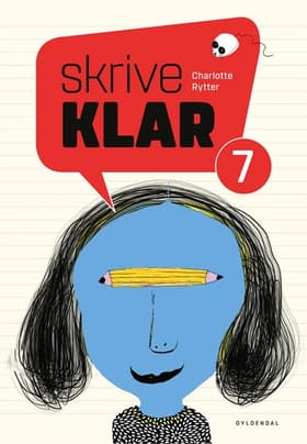 SkriveKlar 7 af Lilian Brøgger