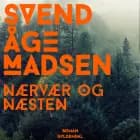 Nærvær og Næsten af Svend Åge Madsen