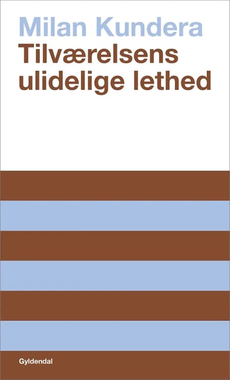Tilværelsens ulidelige lethed af Milan Kundera