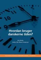 Hvordan bruger danskerne tiden? af Jens Bonke og Anders Weise Christensen