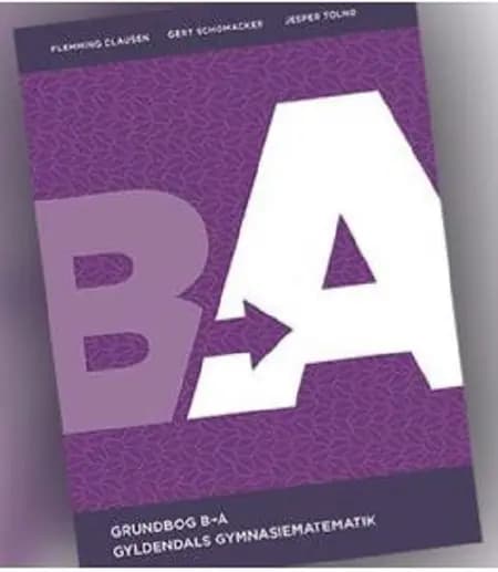 Gyldendals Gymnasiematematik B til A - Grundbog af Flemming Clausen