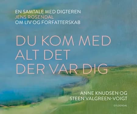 Du kom med alt det der var dig af Steen Valgreen-Voigt