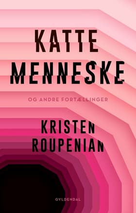 Kattemenneske af Kristen Roupenian