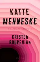 Kattemenneske af Kristen Roupenian