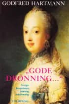 Gode Dronning af Godfred Hartmann