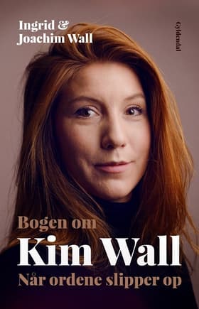Bogen om Kim Wall af Ingrid og Joachim Wall