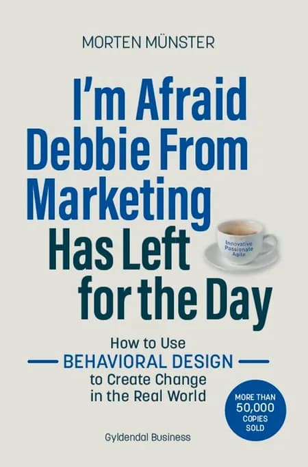I'm Afraid Debbie From Marketing Has Left for the Day af Morten Münster