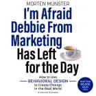 I'm Afraid Debbie From Marketing Has Left for the Day af Morten Münster