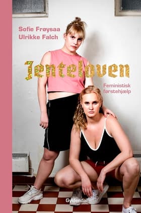 Jenteloven. Feministisk førstehjælp af Sofie Frøysaa