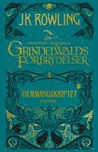 Fantastiske Skabninger - Grindelwalds forbrydelser af J.K. Rowling