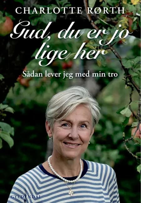 Gud, du er jo lige her af Charlotte Rørth