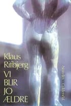 Vi blir jo ældre